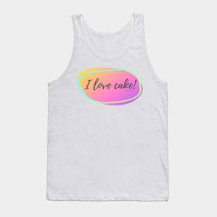 I Love Cake! Tank Top